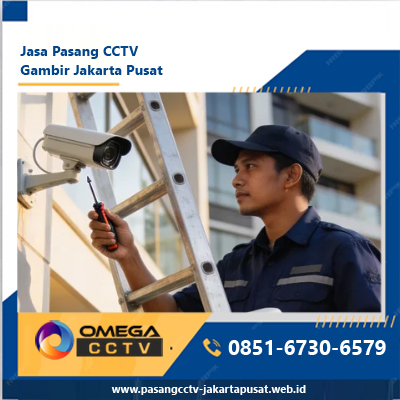 Jasa Pasang CCTV Gambir Jakarta Pusat