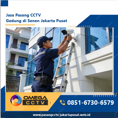 Jasa Pasang CCTV Gedung di Senen Jakarta Pusat