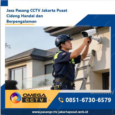 Jasa Pasang CCTV Jakarta Pusat Cideng Handal dan Berpengalaman