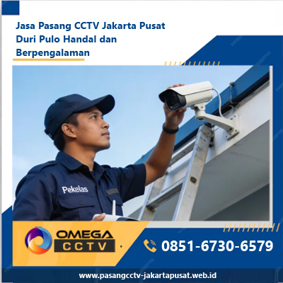 Jasa Pasang CCTV Jakarta Pusat Duri Pulo Handal dan Berpengalaman