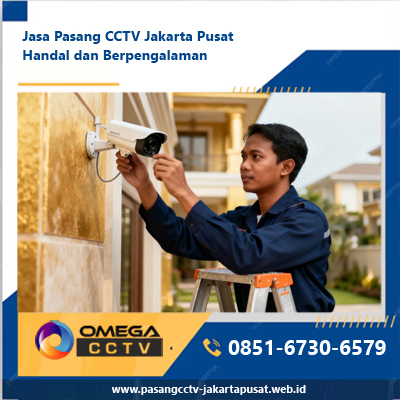Jasa Pasang CCTV Jakarta Pusat Handal dan Berpengalaman